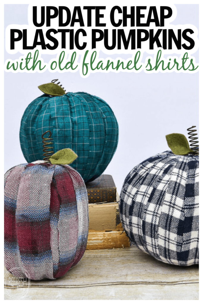 Easy DIY Pumpkins with Old Flannel Shirts • Refresh Living